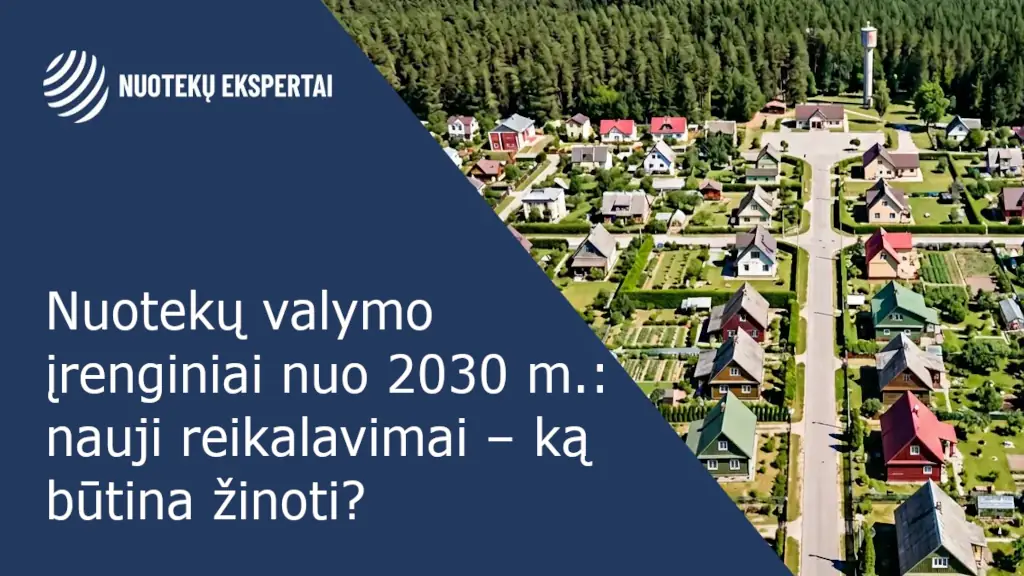 Nuotekų valymo įrenginiai nuo 2030 m.: nauji reikalavimai – ką būtina žinoti?